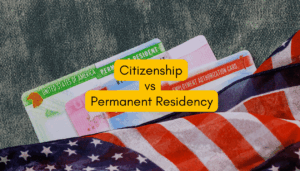 Citizenship vs. Permanent Residency: Key Differences You Should Know